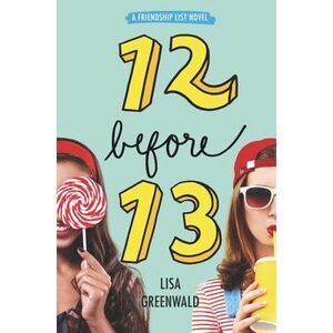 Friendship List: 12 Before 13 -- Lisa Greenwald